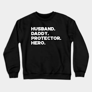 Husband Daddy Protector Hero White Funny Father's Day Crewneck Sweatshirt